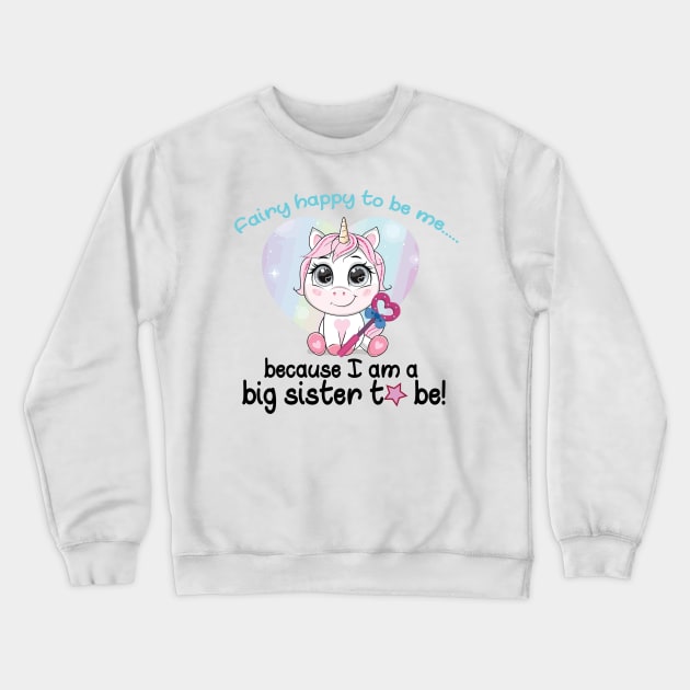 Cute Fairy Happy to Be Unicorn Sister Crewneck Sweatshirt by unicorn shirt